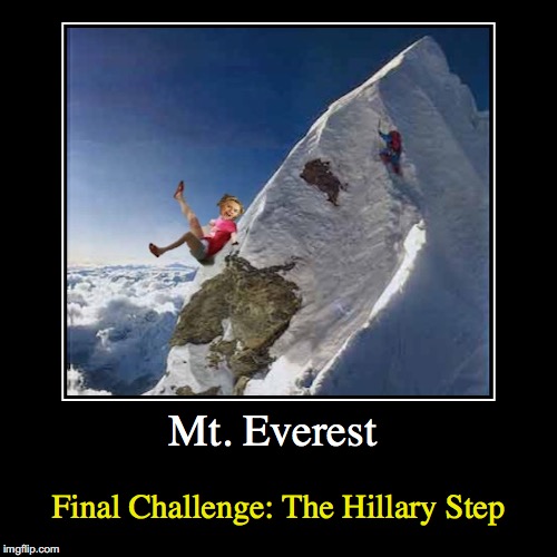 Last Obstacle to Glory | image tagged in funny,demotivationals,hillary clinton 2016,mountain,challenge | made w/ Imgflip demotivational maker