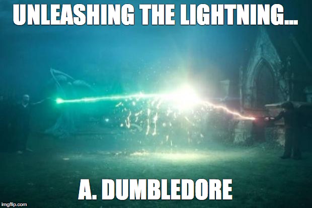 Harry Potter Voldemort Duel | UNLEASHING THE LIGHTNING... A. DUMBLEDORE | image tagged in harry potter voldemort duel | made w/ Imgflip meme maker