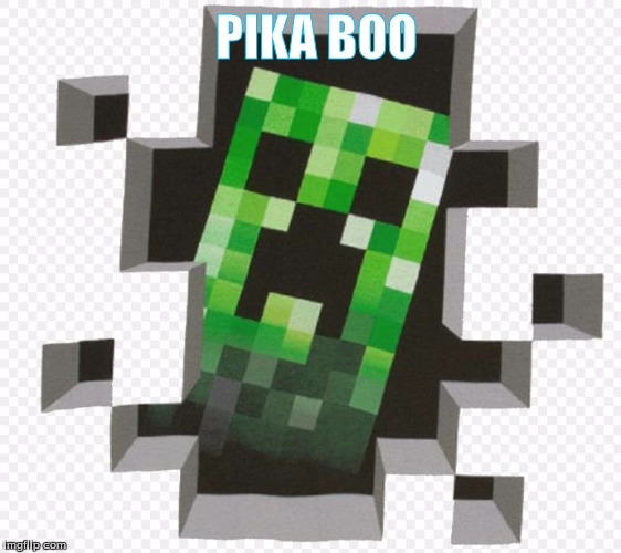 Minecraft Creeper | PIKA BOO | image tagged in minecraft creeper | made w/ Imgflip meme maker