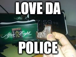 Love Da Police  | LOVE DA; POLICE | image tagged in police savior,police academy | made w/ Imgflip meme maker