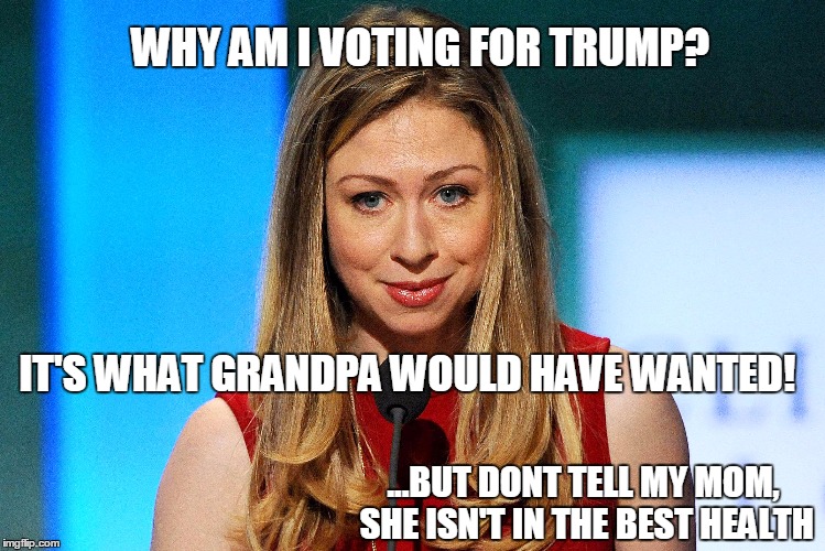What Happens Behind The Curtain, Stays Behind The Curtain | WHY AM I VOTING FOR TRUMP? IT'S WHAT GRANDPA WOULD HAVE WANTED! ...BUT DONT TELL MY MOM, SHE ISN'T IN THE BEST HEALTH | image tagged in basement dweller,hillary clinton,donald trump | made w/ Imgflip meme maker