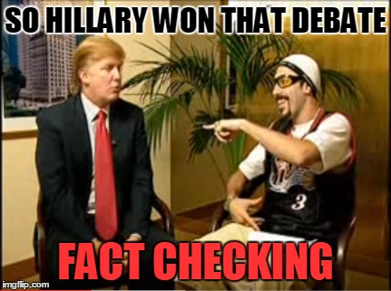 Ali G Style | SO HILLARY WON THAT DEBATE; FACT CHECKING | image tagged in alig,trump,elections2016,presidentialdebate,meme,funny | made w/ Imgflip meme maker