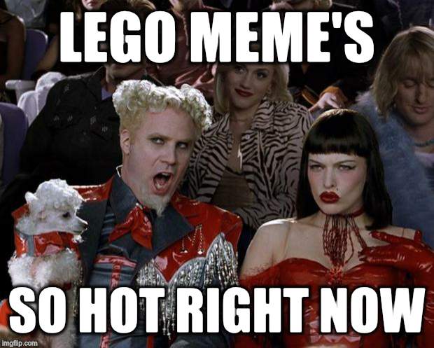 Mugatu So Hot Right Now | LEGO MEME'S; SO HOT RIGHT NOW | image tagged in memes,mugatu so hot right now | made w/ Imgflip meme maker