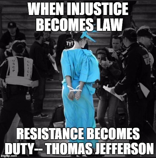 lierty | WHEN INJUSTICE BECOMES LAW; RESISTANCE BECOMES DUTY-- THOMAS JEFFERSON | image tagged in lierty | made w/ Imgflip meme maker