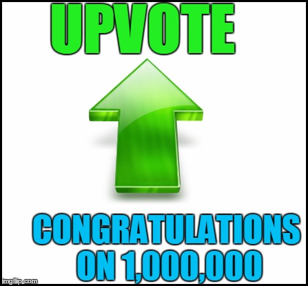 UPVOTE CONGRATULATIONS ON 1,000,000 | made w/ Imgflip meme maker