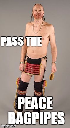 PASS THE PEACE BAGPIPES | made w/ Imgflip meme maker