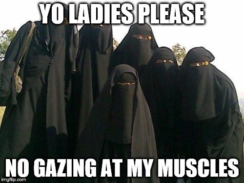 yo ladies | YO LADIES PLEASE; NO GAZING AT MY MUSCLES | image tagged in muscle man | made w/ Imgflip meme maker