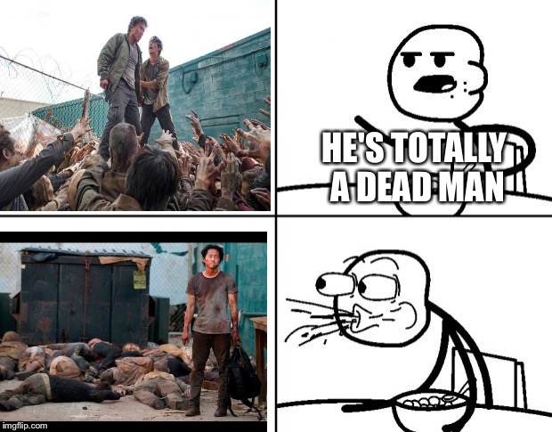 Blank Cereal Guy | HE'S TOTALLY A DEAD MAN | image tagged in blank cereal guy | made w/ Imgflip meme maker