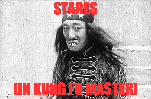 STARES; (IN KUNG FU MASTER) | image tagged in kung fu master | made w/ Imgflip meme maker
