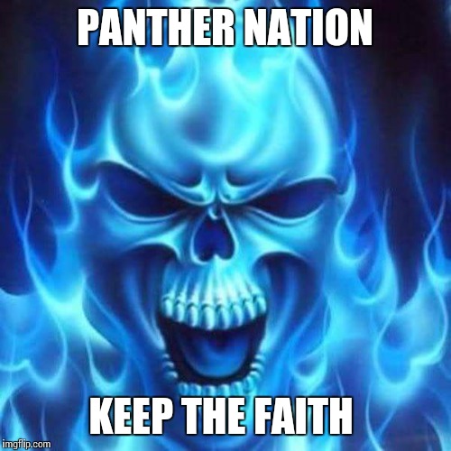 PANTHER NATION; KEEP THE FAITH | image tagged in carolina panthers | made w/ Imgflip meme maker