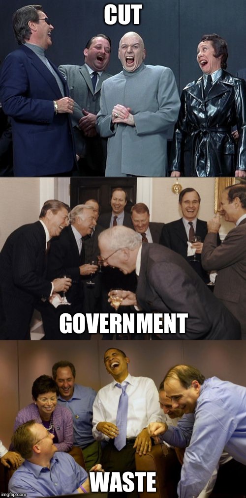 CUT WASTE GOVERNMENT | made w/ Imgflip meme maker