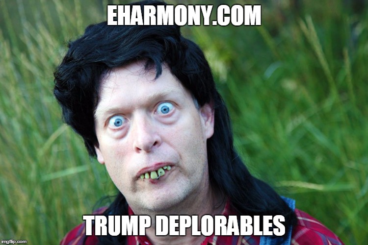 TOTAL PACKAGE DATING SERVICE | EHARMONY.COM; TRUMP DEPLORABLES | image tagged in total package dating service | made w/ Imgflip meme maker