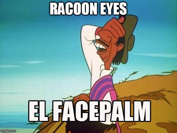 RACOON EYES | made w/ Imgflip meme maker