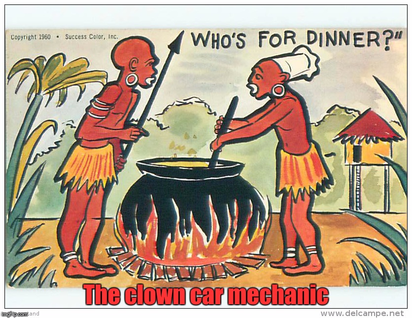 The clown car mechanic | made w/ Imgflip meme maker