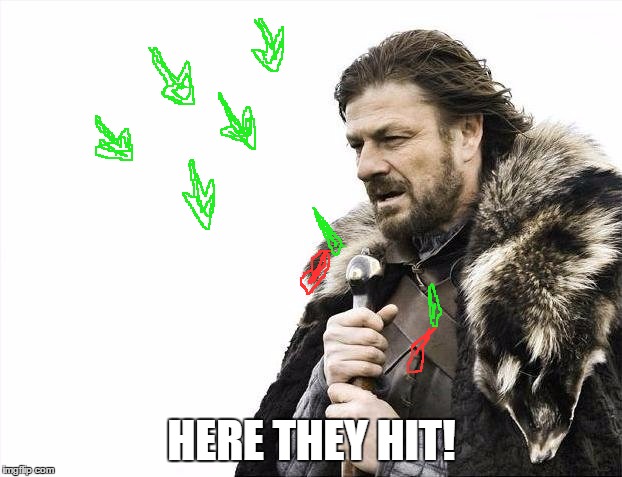 Brace Yourselves X is Coming Meme | HERE THEY HIT! | image tagged in memes,brace yourselves x is coming | made w/ Imgflip meme maker