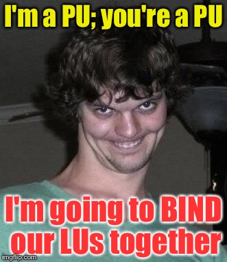 Creepy CICS Administrator | I'm a PU; you're a PU; I'm going to BIND our LUs together | image tagged in creepy guy,memes,cics,admin | made w/ Imgflip meme maker