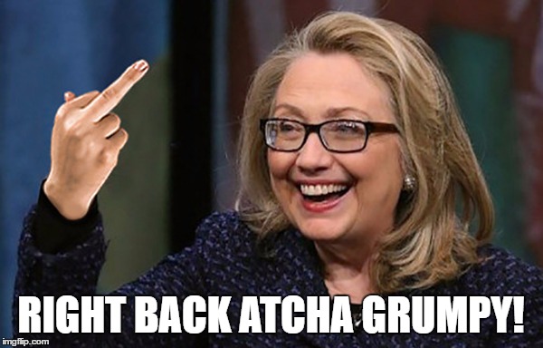 RIGHT BACK ATCHA GRUMPY! | made w/ Imgflip meme maker