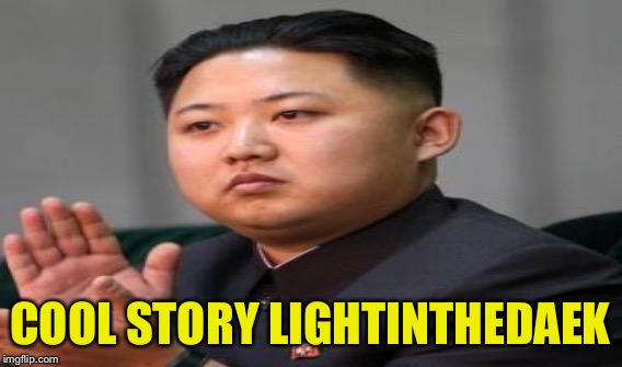COOL STORY LIGHTINTHEDAEK | made w/ Imgflip meme maker
