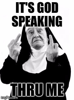 IT'S GOD SPEAKING THRU ME | made w/ Imgflip meme maker