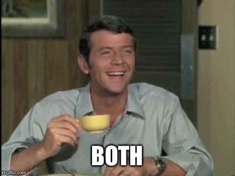 BOTH | made w/ Imgflip meme maker