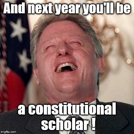 And next year you'll be a constitutional scholar ! | made w/ Imgflip meme maker