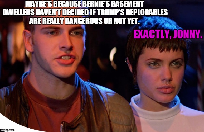 jonny and angela | MAYBE'S BECAUSE BERNIE'S BASEMENT DWELLERS HAVEN'T DECIDED IF TRUMP'S DEPLORABLES ARE REALLY DANGEROUS OR NOT YET. EXACTLY, JONNY. | image tagged in jonny and angela | made w/ Imgflip meme maker