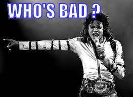 WHO'S BAD ? | made w/ Imgflip meme maker