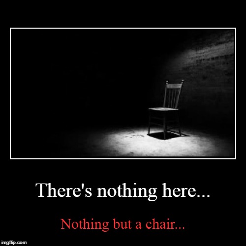 Deathly Chair... | image tagged in funny,demotivationals | made w/ Imgflip demotivational maker