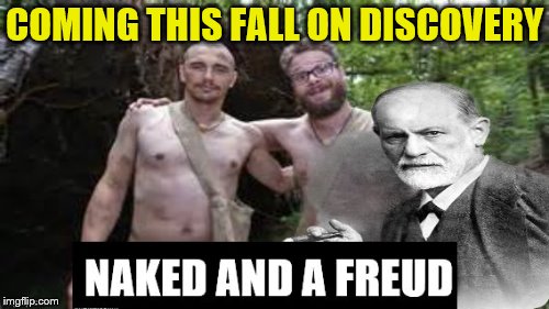 Somehow I feel the need to say, "your momma" | COMING THIS FALL ON DISCOVERY | image tagged in memes,sigmund freud | made w/ Imgflip meme maker