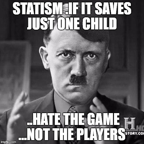 Ancient jews | STATISM .IF IT SAVES JUST ONE CHILD; ..HATE THE GAME ...NOT THE PLAYERS | image tagged in ancient jews | made w/ Imgflip meme maker