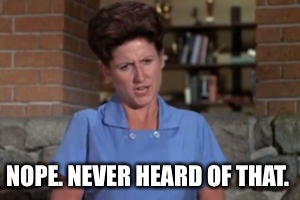 NOPE. NEVER HEARD OF THAT. | made w/ Imgflip meme maker