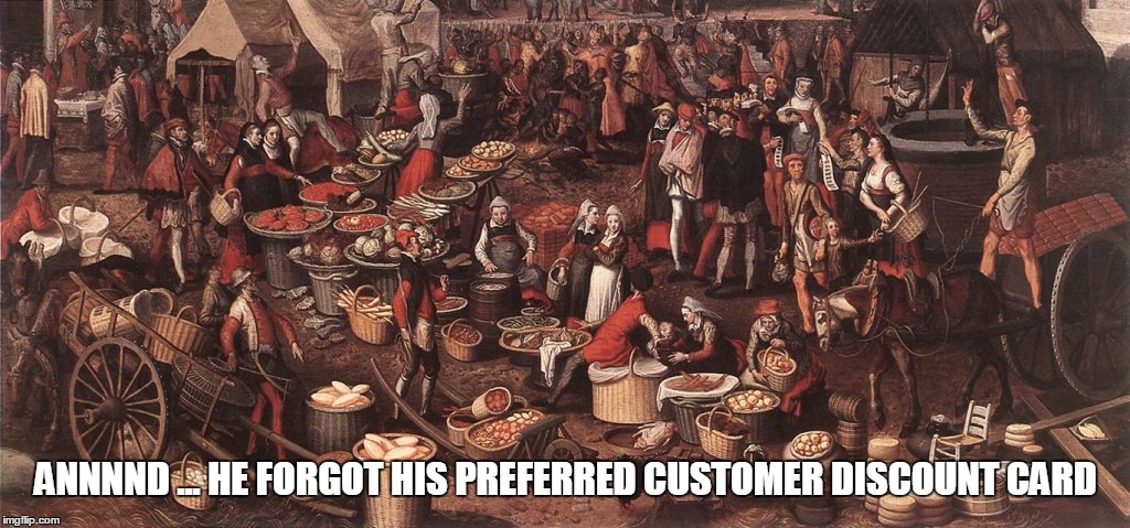 ANNNND ... HE FORGOT HIS PREFERRED CUSTOMER DISCOUNT CARD | made w/ Imgflip meme maker
