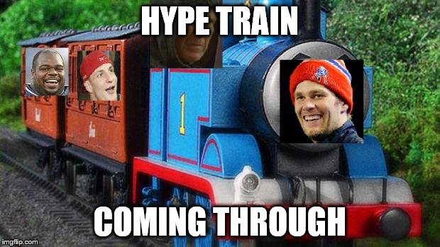 Patriots Hype Train | HYPE TRAIN; COMING THROUGH | image tagged in patriots hype train | made w/ Imgflip meme maker