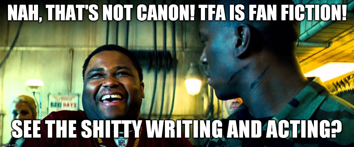 TW Transformers Nah that's blank | NAH, THAT'S NOT CANON! TFA IS FAN FICTION! SEE THE SHITTY WRITING AND ACTING? | image tagged in tw transformers nah that's blank | made w/ Imgflip meme maker