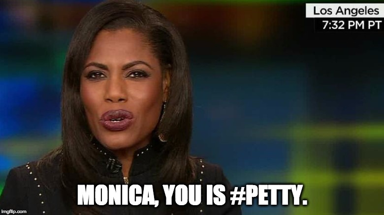 Monica is #petty. | MONICA, YOU IS #PETTY. | image tagged in petty | made w/ Imgflip meme maker