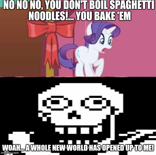 NO NO NO, YOU DON'T BOIL SPAGHETTI NOODLES!... YOU BAKE 'EM; WOAH... A WHOLE NEW WORLD HAS OPENED UP TO ME! | made w/ Imgflip meme maker