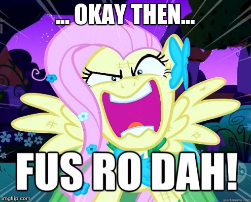 ... OKAY THEN... | made w/ Imgflip meme maker