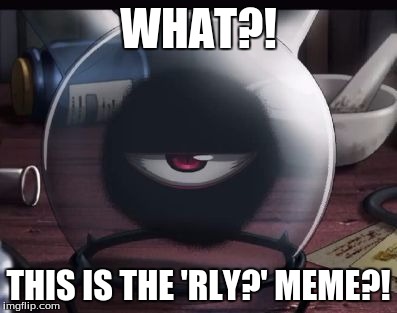 Rly? | WHAT?! THIS IS THE 'RLY?' MEME?! | image tagged in rly | made w/ Imgflip meme maker