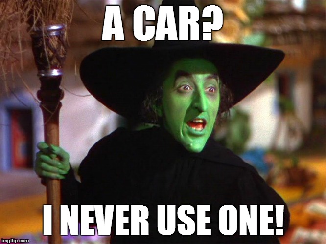 A CAR? I NEVER USE ONE! | made w/ Imgflip meme maker