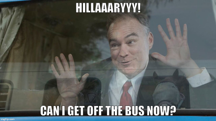 Short Bus Tim | HILLAAARYYY! CAN I GET OFF THE BUS NOW? | image tagged in tim kaine,on the bus | made w/ Imgflip meme maker