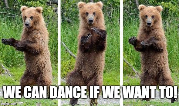 WE CAN DANCE IF WE WANT TO! | made w/ Imgflip meme maker