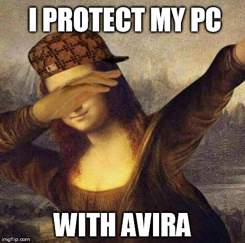 mona lisa what. | I PROTECT MY PC; WITH AVIRA | image tagged in mona lisa what,scumbag | made w/ Imgflip meme maker