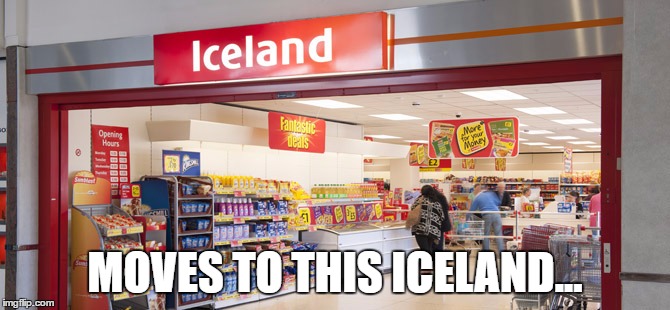 MOVES TO THIS ICELAND... | made w/ Imgflip meme maker