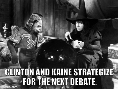 Wizard Of Oz Wicked Witch Politically Correct | CLINTON AND KAINE STRATEGIZE FOR THE NEXT DEBATE. | image tagged in wizard of oz wicked witch politically correct | made w/ Imgflip meme maker