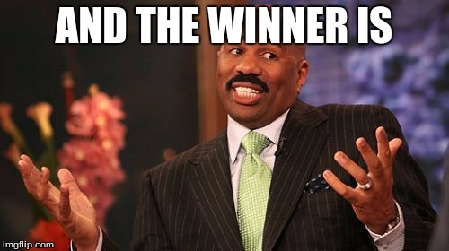 Steve Harvey Meme | AND THE WINNER IS | image tagged in memes,steve harvey | made w/ Imgflip meme maker