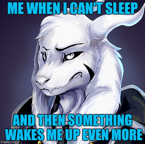 ME WHEN I CAN'T SLEEP; AND THEN SOMETHING WAKES ME UP EVEN MORE | made w/ Imgflip meme maker