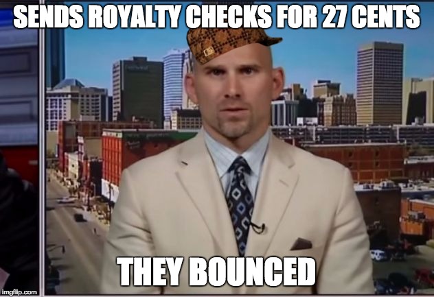 Tate | SENDS ROYALTY CHECKS FOR 27 CENTS; THEY BOUNCED | image tagged in tate,scumbag | made w/ Imgflip meme maker