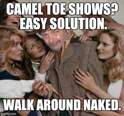 SWIGGY Winchester ad | CAMEL TOE SHOWS? EASY SOLUTION. WALK AROUND NAKED. | image tagged in swiggy winchester ad | made w/ Imgflip meme maker