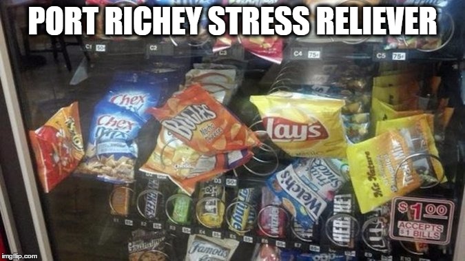 Port Richey Stress Reliever | PORT RICHEY STRESS RELIEVER | image tagged in stress | made w/ Imgflip meme maker