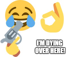 I'M DYING OVER HERE! | made w/ Imgflip meme maker